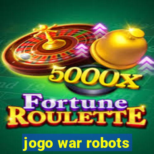 jogo war robots